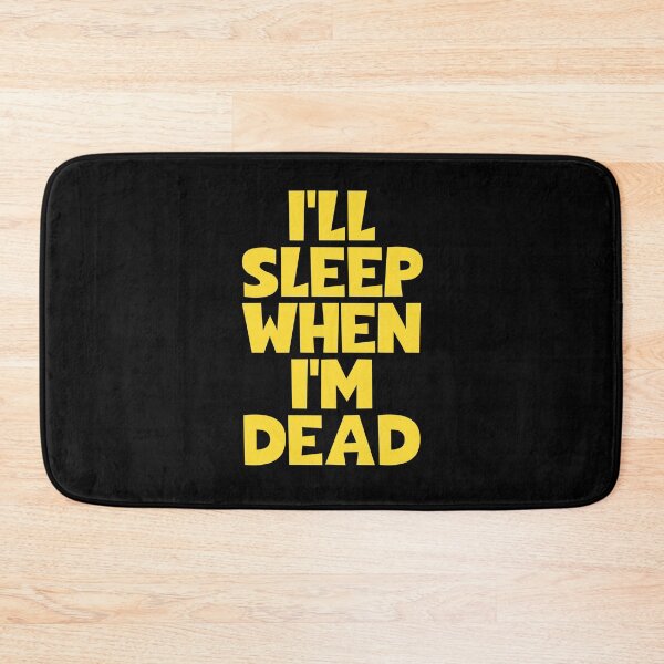 Item preview, I'll Sleep When I'm Dead designed and sold by JourneyCreative.