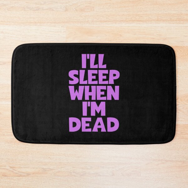 Item preview, I'll Sleep When I'm Dead designed and sold by JourneyCreative.