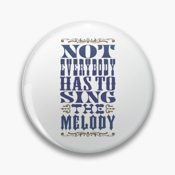 Item preview, Not everybody has to sing the melody v.6 designed and sold by x1brett.