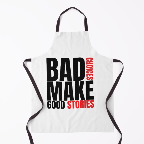 Item preview, Bad Choices make good stories designed and sold by Sublime Bella.