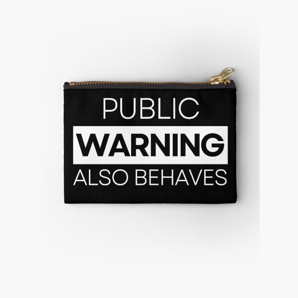 Item preview, Public Warning Also Behaves designed and sold by WonkeyCreations.