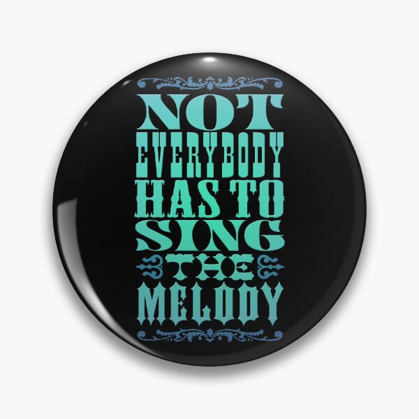 Item preview, Not everybody has to sing the melody v.9 designed and sold by x1brett.