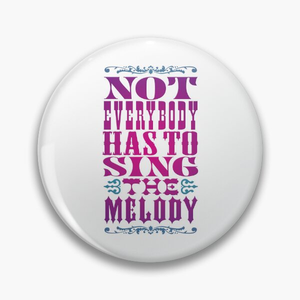 Item preview, Not everybody has to sing the melody v.8 designed and sold by x1brett.