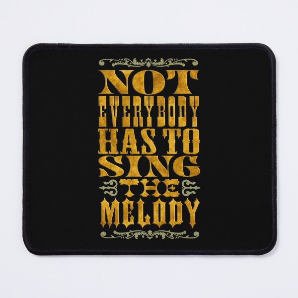 Item preview, Not everybody has to sing the melody v.10 designed and sold by x1brett.
