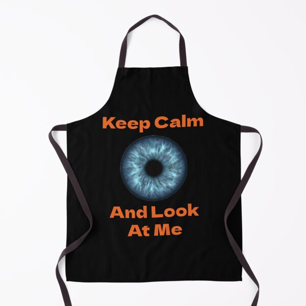 Item preview, Keep Calm And Look At Me - Blue Eye Iris designed and sold by HinTatCustoma.