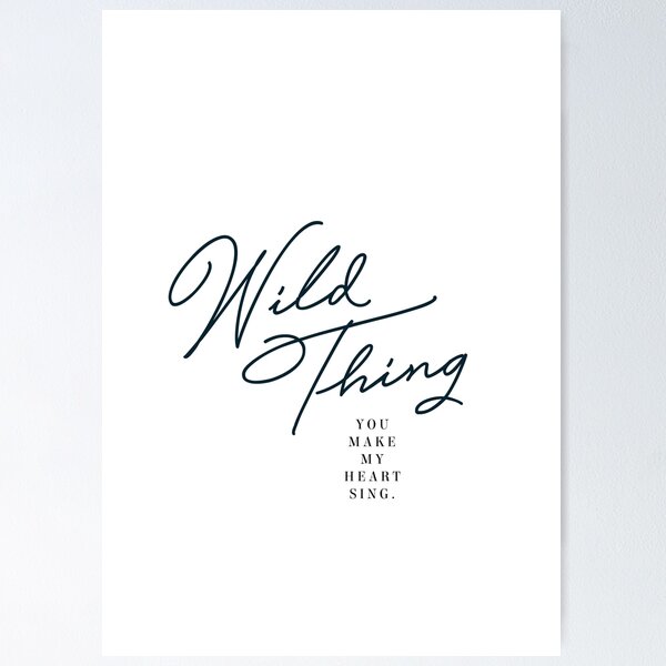 Item preview, Wild thing you make my heart sing - Black and white Typography Music Lyric Quote designed and sold by HoneymoonHotel.