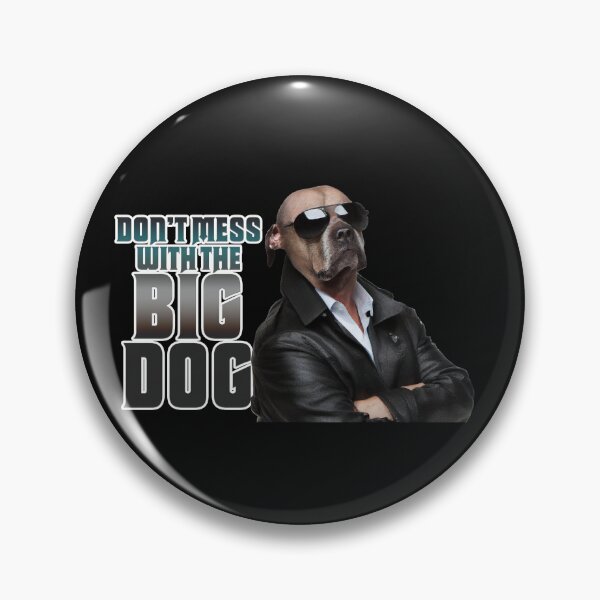 Item preview, Don't Mess with Big Dog - Leaning designed and sold by thedvguy.