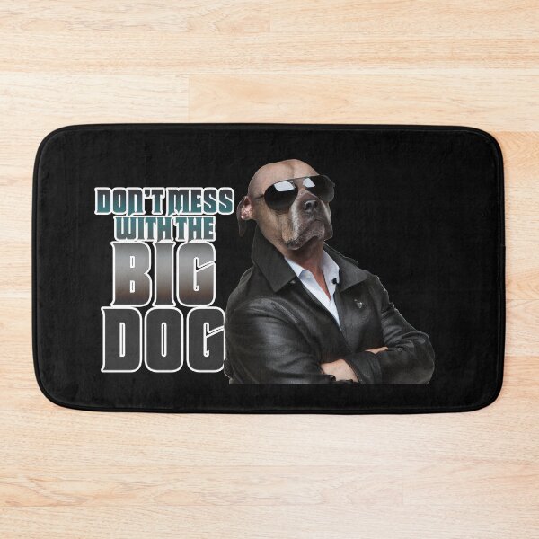 Item preview, Don't Mess with Big Dog - Leaning designed and sold by thedvguy.
