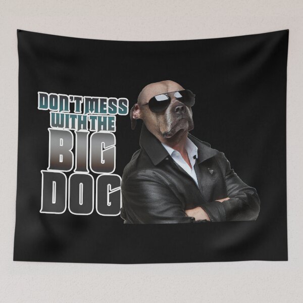 Item preview, Don't Mess with Big Dog - Leaning designed and sold by thedvguy.