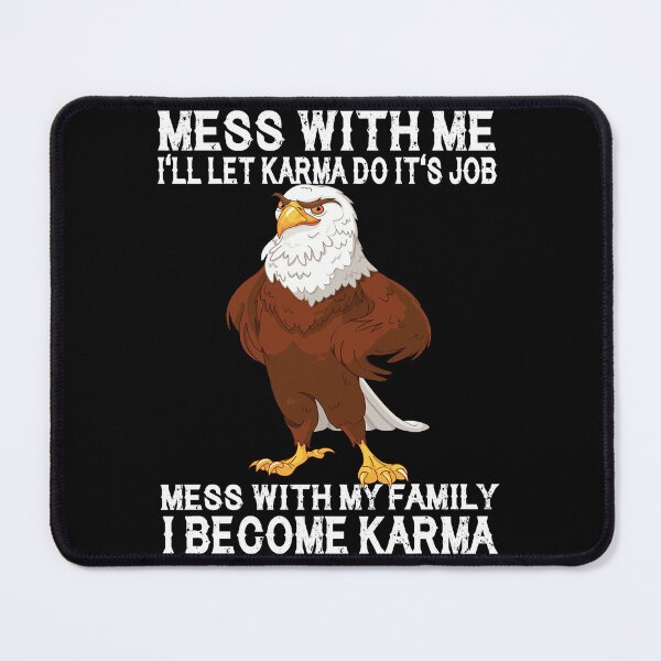 Item preview, Mess With Me Ill Let Karma Do Its Job Mess With My Family designed and sold by annahunt68.