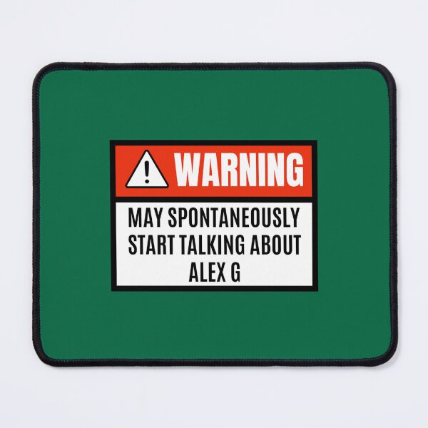 Item preview, May spontaneously start talking about Alex G - Alex G lover   designed and sold by LeatheEvoke.