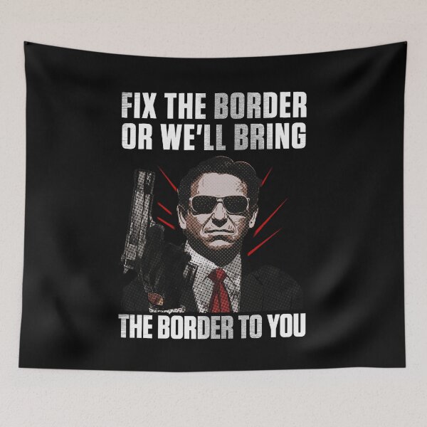 Item preview, Fix The Border Or Well Bring The Border To You designed and sold by annahunt68.