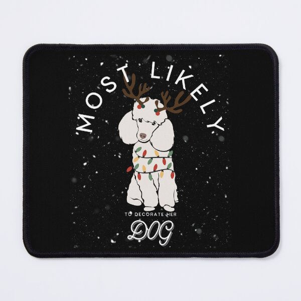 Item preview, Most Likely To Decorate Her Dog designed and sold by foxforce.