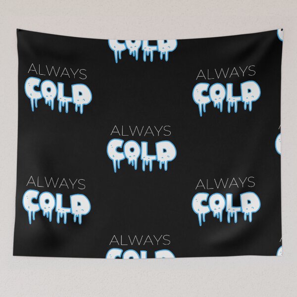 Item preview, Always Cold - Best Winter Design For Girls ,Boys and Kids designed and sold by OxmatDesign.