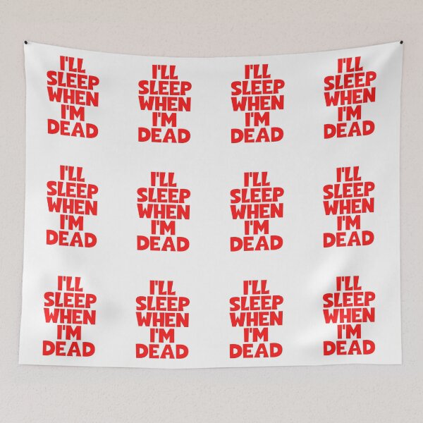 Item preview, I'll Sleep When I'm Dead designed and sold by JourneyCreative.