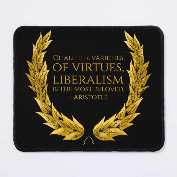 Item preview, Ancient Greek Philosophy - Of all the varieties of virtues, liberalism is the most beloved. - Aristotle Quote designed and sold by Styrman.