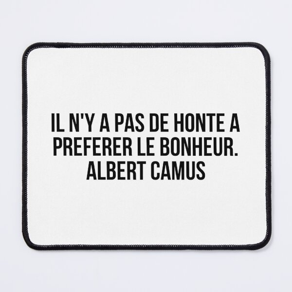Item preview, Il n'y a pas de honte à préférer le bonheur. Albert Camus designed and sold by LiteraryQuotes.