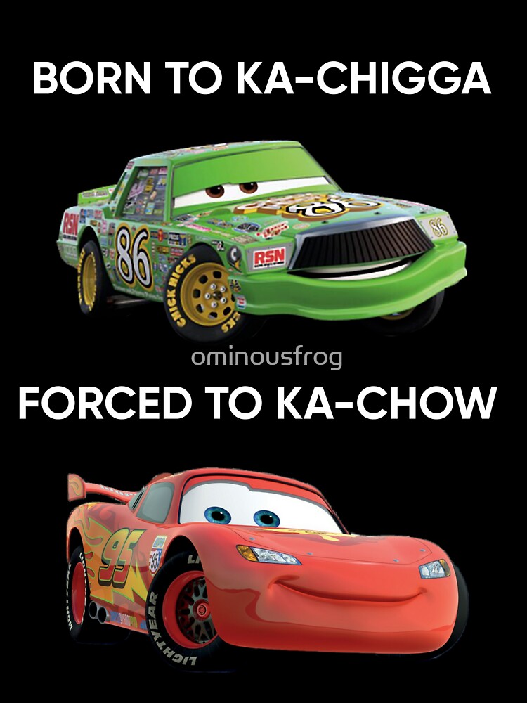 Born to Ka chigga Forced to Ka chow