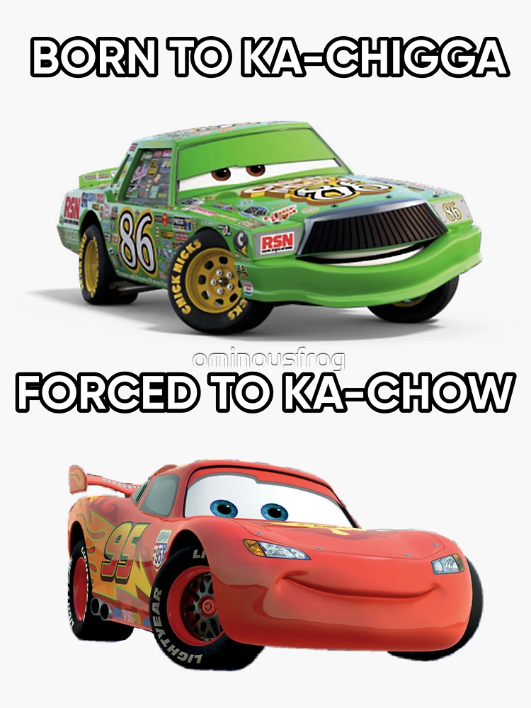 Born to Ka chigga Forced to Ka chow Sticker