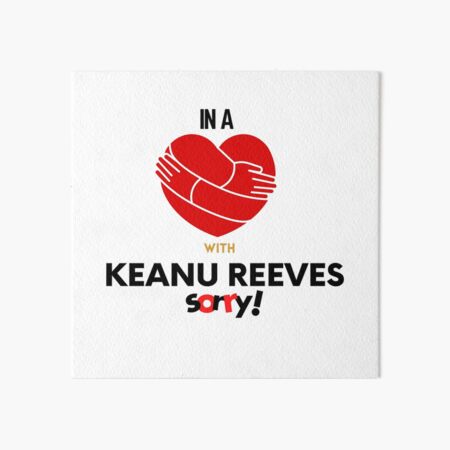 Item preview, In einer Beziehung mit Keanu Reeves Tut mir leid designed and sold by Itsheartshop.