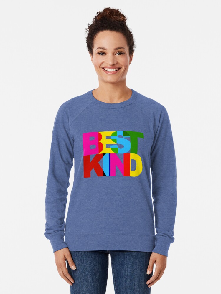 Lightweight Sweatshirt, Best Kind designed and sold by SomeGoodPaperCo