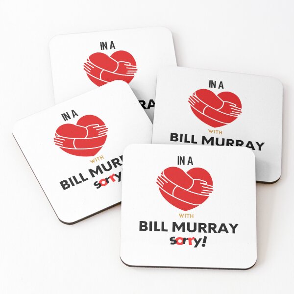 Item preview,  In A Relationship With Bill Murray Sorry designed and sold by Itsheartshop.