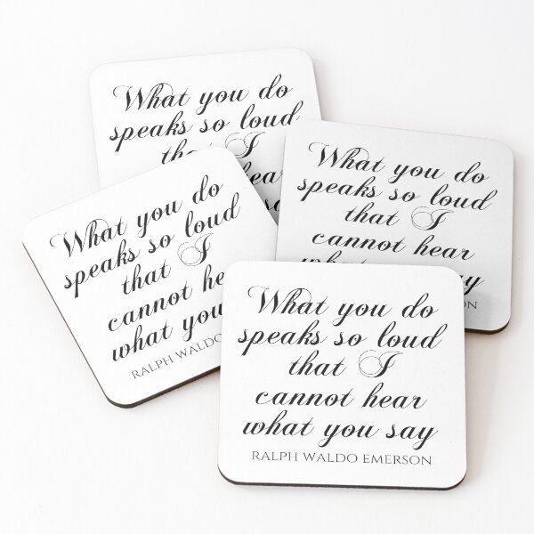 Item preview, Ralph Waldo Emerson - What You Do Speaks So Loud That I Cannot Hear What You Say designed and sold by PhiloJourney.