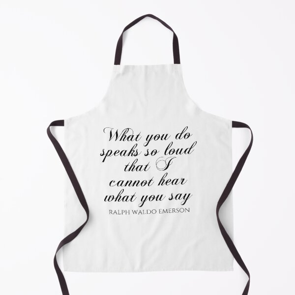 Item preview, Ralph Waldo Emerson - What You Do Speaks So Loud That I Cannot Hear What You Say designed and sold by PhiloJourney.