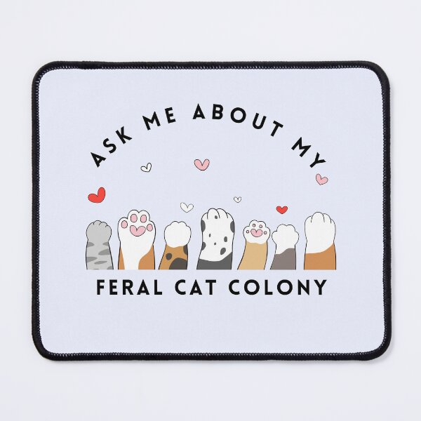Item preview, Ask Me About My Feral Cat Colony designed and sold by NightOwlCreates.