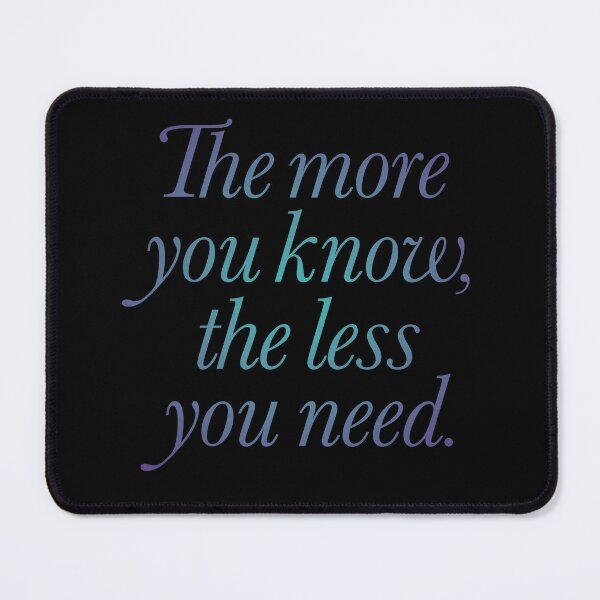Item preview, The more you know, the less you need. v.1 designed and sold by x1brett.