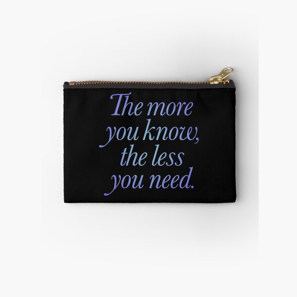Item preview, The more you know, the less you need. v.3 designed and sold by x1brett.