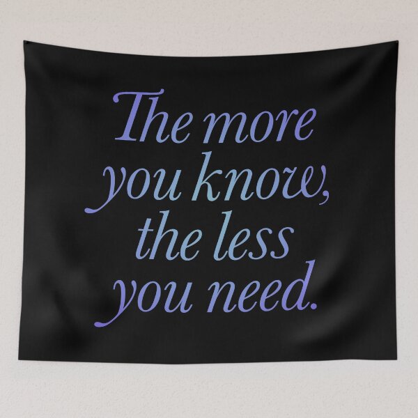 Item preview, The more you know, the less you need. v.3 designed and sold by x1brett.