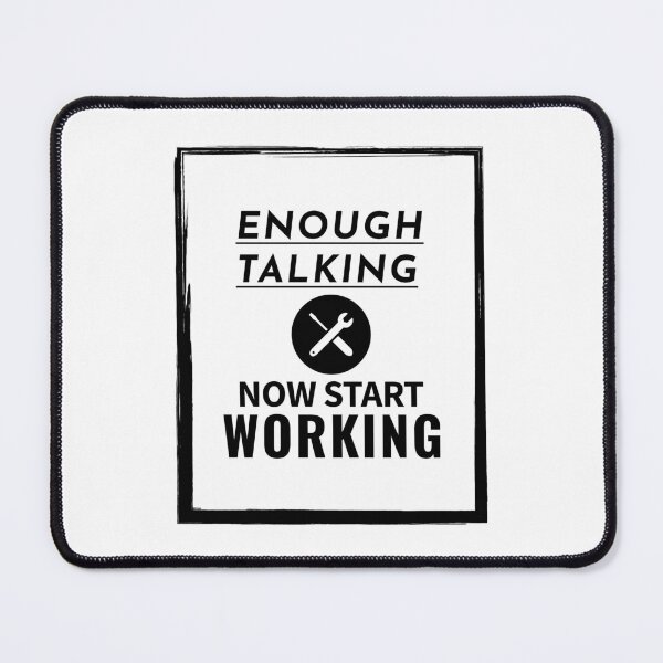 Item preview, Enough talking now start work designed and sold by Innet.
