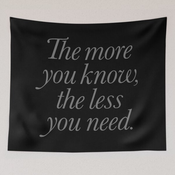 Item preview, The more you know, the less you need. v.8 designed and sold by x1brett.