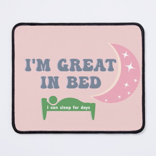 Item preview, I'm great In bed I can sleep for days Gift Funny t shirt for sleepy people designed and sold by Pattranit56.