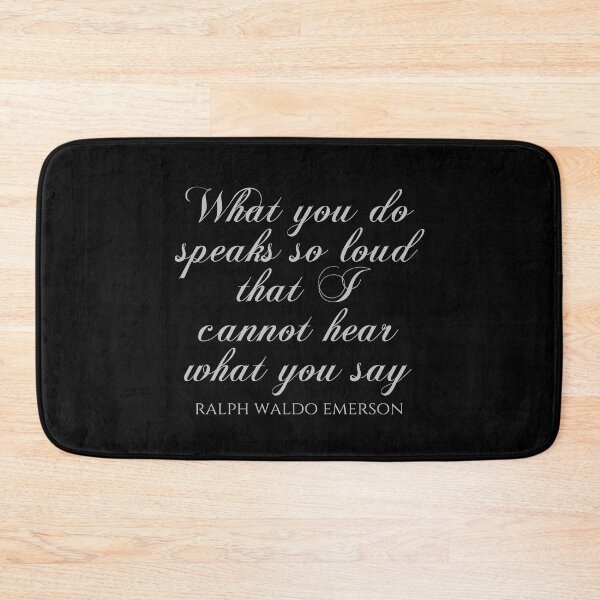 Item preview, Ralph Waldo Emerson - What You Do Speaks So Loud That I Cannot Hear What You Say designed and sold by PhiloJourney.