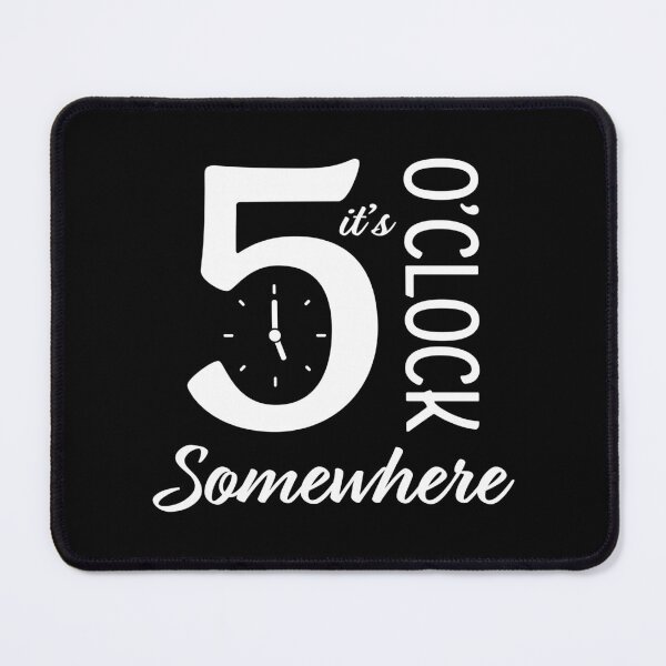 Item preview, It's 5 O'Clock Somewhere Funny Vacation Happy Hour Drinking designed and sold by BrianSmith84.