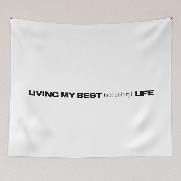 Item preview, LIVING MY BEST (sedentary) LIFE designed and sold by annaguerrawords.