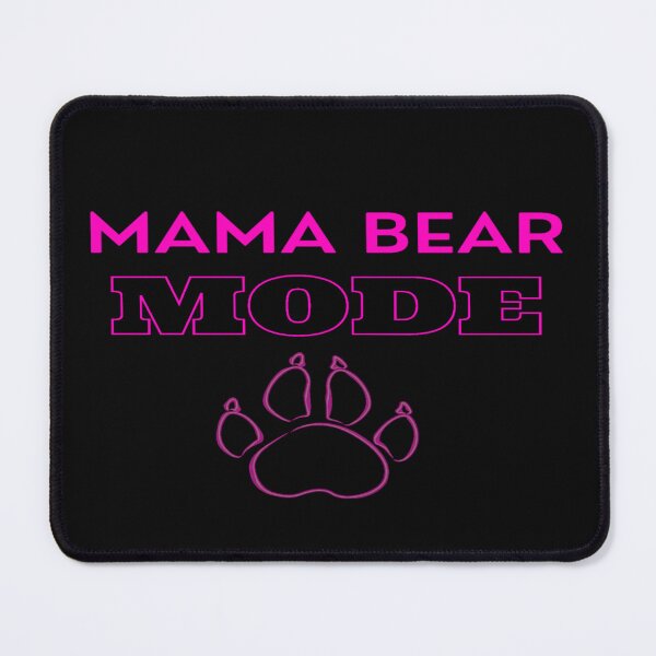 Item preview, Mama Bear Mode designed and sold by Danyell369.