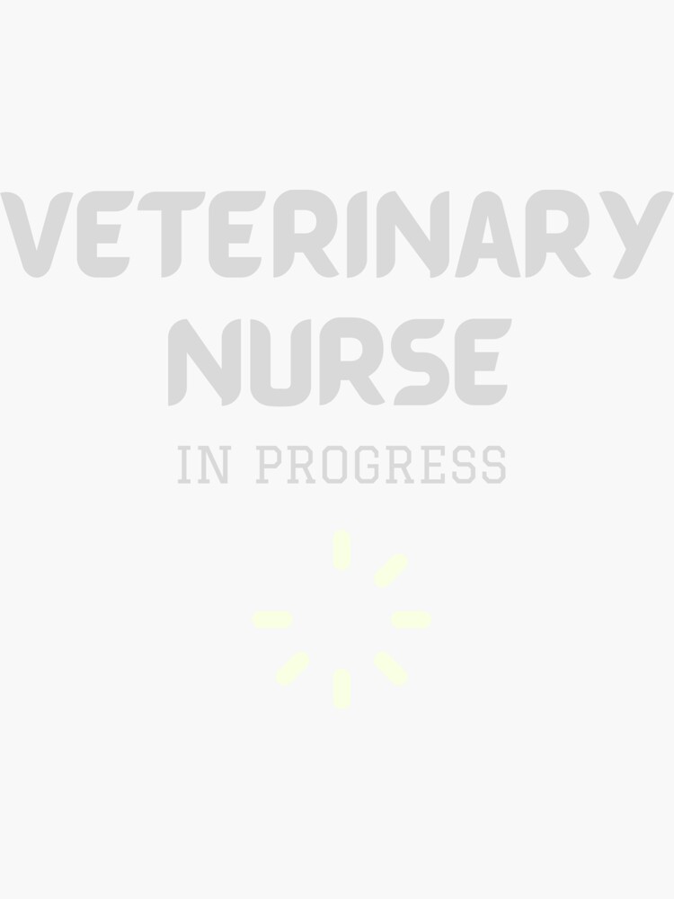 "Veterinary Nurse In Progress" Sticker for Sale by SwordScripts Redbubble