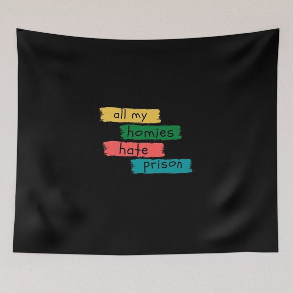 Item preview, all my homies hate prison 2  designed and sold by FLOWER--ART.