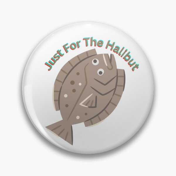 Item preview, Just For The Halibut  designed and sold by CaptJohnny.