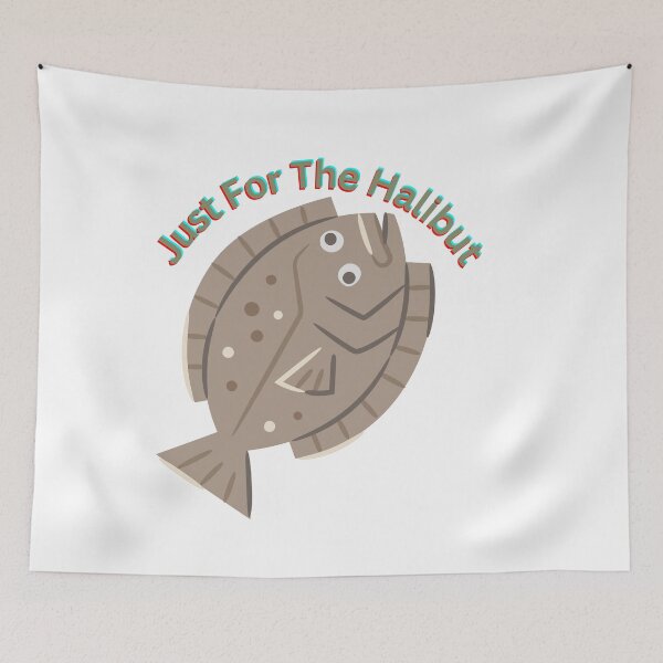 Item preview, Just For The Halibut  designed and sold by CaptJohnny.
