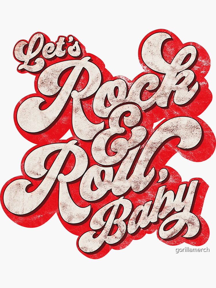 "Let's Rock And Roll Baby, Rock Music Fan Design" Sticker for Sale by gorillamerch Redbubble