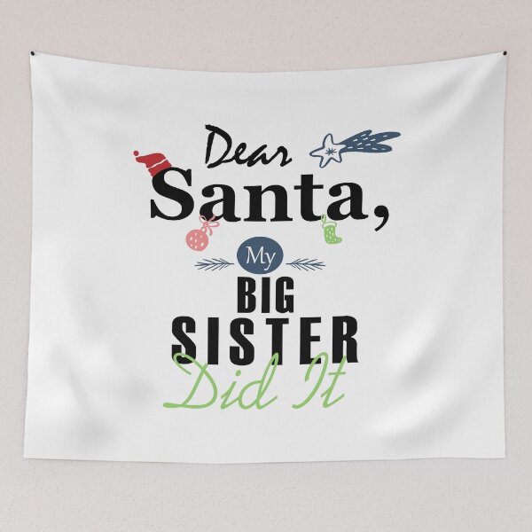 Item preview, Dear Santa My BIG SISTER Dit It Essential designed and sold by Jessica Rani.