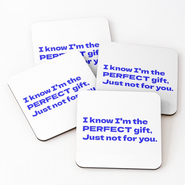 Item preview, Cita ingeniosa "Sé que soy el regalo perfecto, pero no para ti" designed and sold by Ricky  Beckford.
