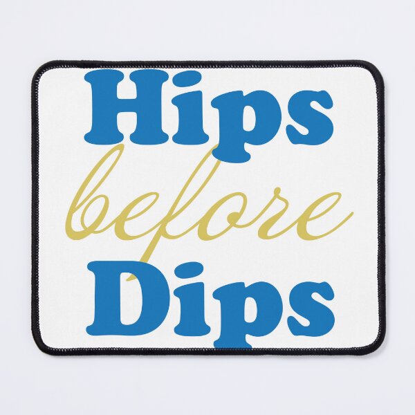 Item preview, Hips Before Dips designed and sold by BunnyMomMtl.