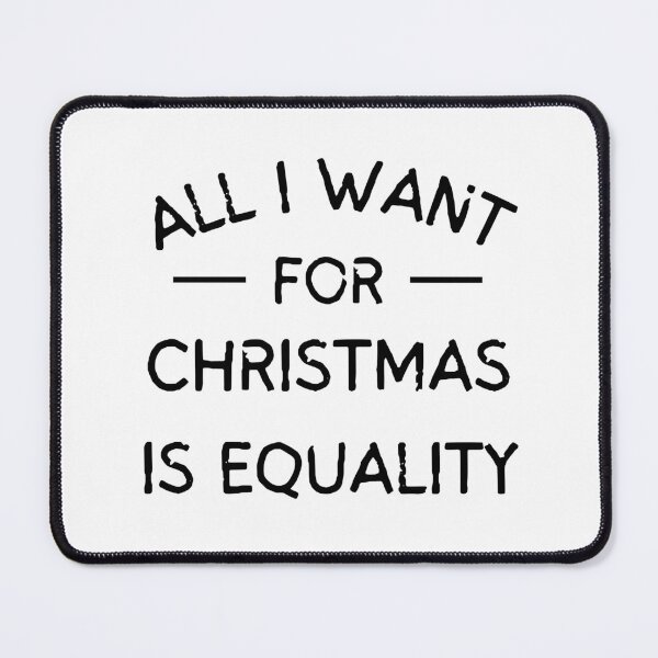 Item preview, ALL I WANT FOR CHRISTMAS IS EQUALITY | ALL I WANT FOR CHRISTMAS | ACTIVIST XMAS DESIGN designed and sold by Festive Feminist.