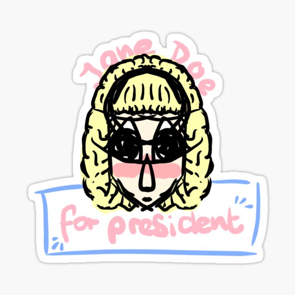 Item preview, Jane Doe for president designed and sold by fangurlemmy.