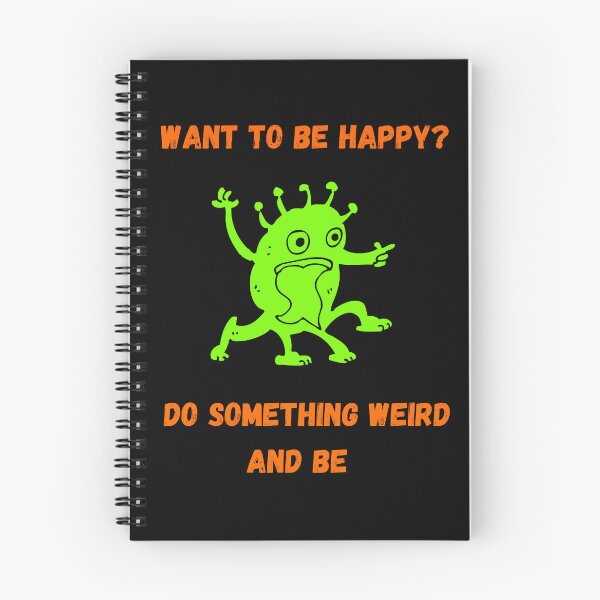 Item preview, Want to be happy? Do something weird and be.  designed and sold by ConradoBullhead.